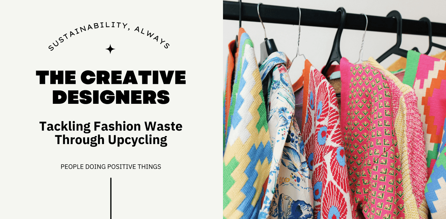 The Creative Designers Tackling Fashion Waste through Upcycling
