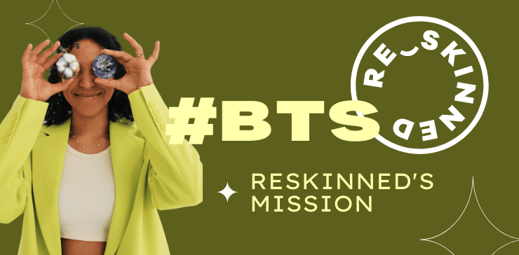 BTS WITH RESKINNED: OUR MISSION