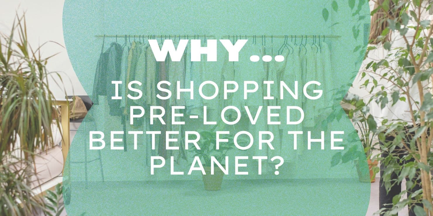 Shopping Pre-loved Saves the Planet.jpg