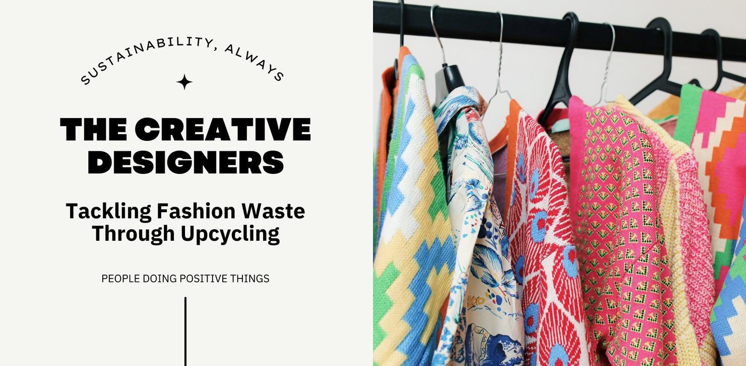 The Creative Designers Tackling Fashion Waste through Upcycling