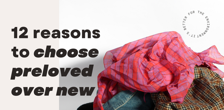 12 REASONS TO SHOP PRE-LOVED