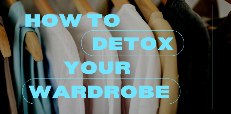 detox your wardrobe
