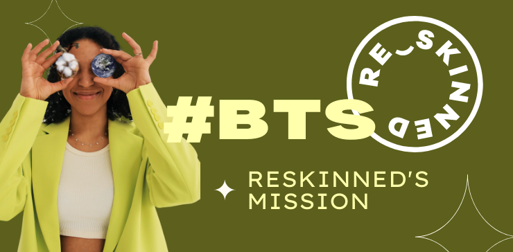 BTS WITH RESKINNED: OUR MISSION